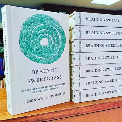 VisionWorks LLC - Braiding Sweetgrass, by Robin Wall Kimmerer. Hardcover - PMA Store at the Portland Museum of Art, Maine