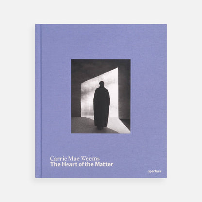 Aperture - Carrie Mae Weems: The Heart of the Matter