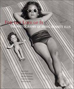 For the Love of It: The Photographs of Irving Bennett Ellis - PMA Store at the Portland Museum of Art, Maine