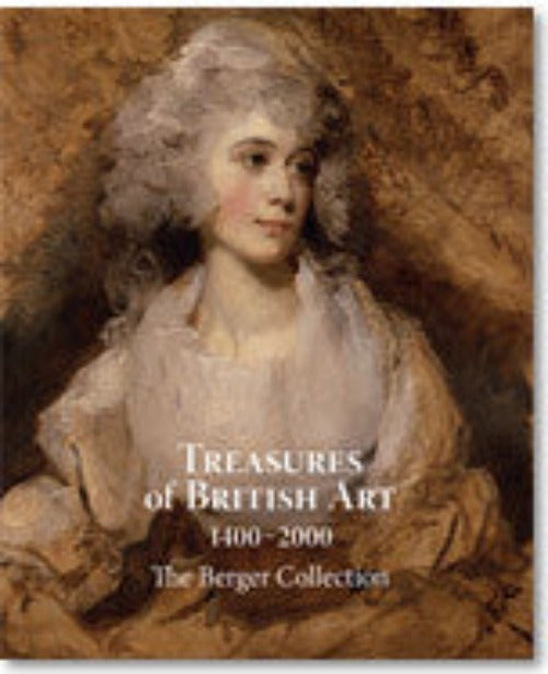 Treasures of British Art 1400-2000: The Berger Collection